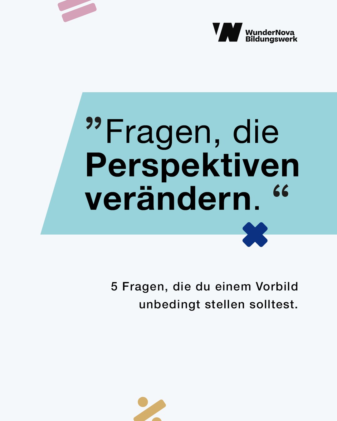 Spannende Antworten beginnen mit den richtigen Fragen. 💭
Wenn du Vorbilder triffst, geht es nicht nur darum zu erfahren, was sie machen. Sondern darum zu verstehen, welche Erfahrungen sie geprägt haben, woran sie gewachsen sind und welche Erkenntnisse sie auf ihrem Weg gesammelt haben.

Diese 5 Fragen können deine Gespräche mit Vorbildern spannender, ehrlicher und inspirierender machen.

📌 Speichere dir den Beitrag für dein nächstes WunderNova Event.
@wundernovabildungswerk

Welche Frage würdest du einem Vorbild stellen? 👇

#WunderNova #Vorbilder #Bildung #Zukunft #Inspiration